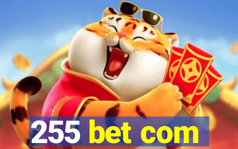 255 bet com